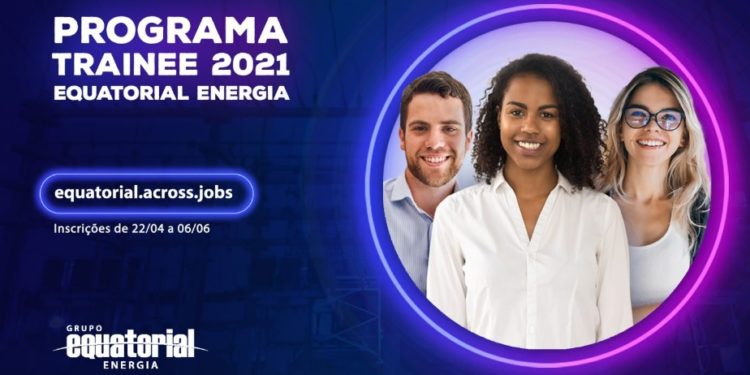 Programa de Trainee da Equatorial segue com inscrições abertas até 06 de junho