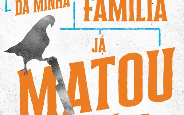 Intrínseca lança esse mês “Todo mundo da minha família já matou alguém”