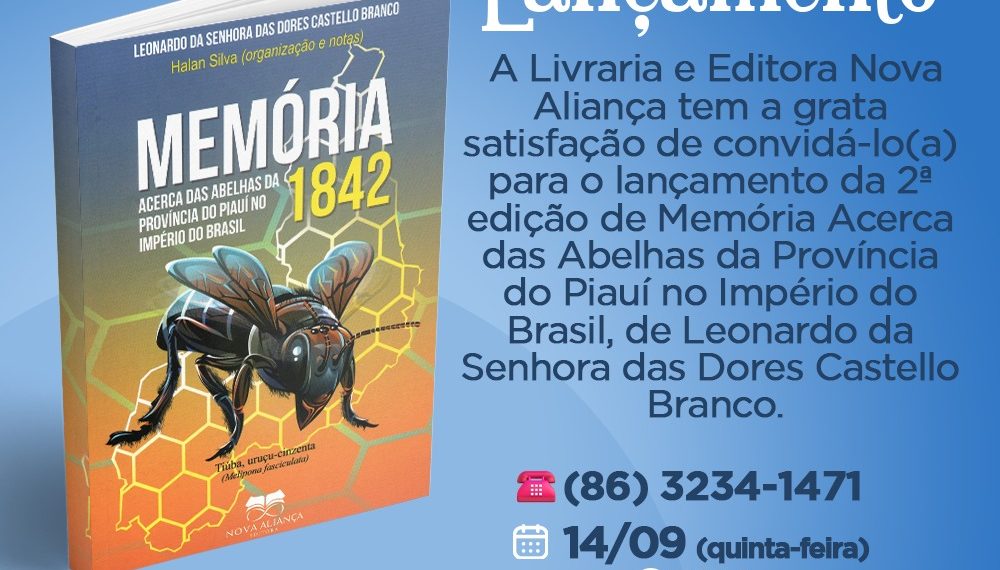 As Abelhas do Piauí, as Artes e as Armas de Leonardo da Senhora das Dores Castello-Branco